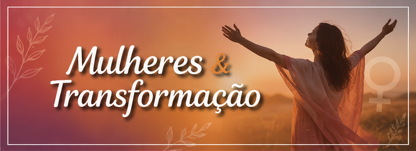 Mulheres & Transformação